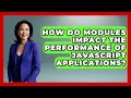 How Do Modules Impact the Performance of JavaScript Applications? | JavaScript Toolkit News