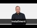 How to pronounce INSTALLMENT in American English