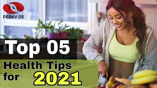 Top 05 Health Tips in 2021 | Top 5 Health TIPS of all time | Health care tips 2021 | Peaky Five