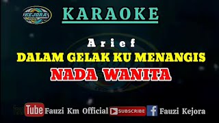 Arief - Dalam Gelak Ku Menangis [Karaoke//Lirik] NADA WANITA