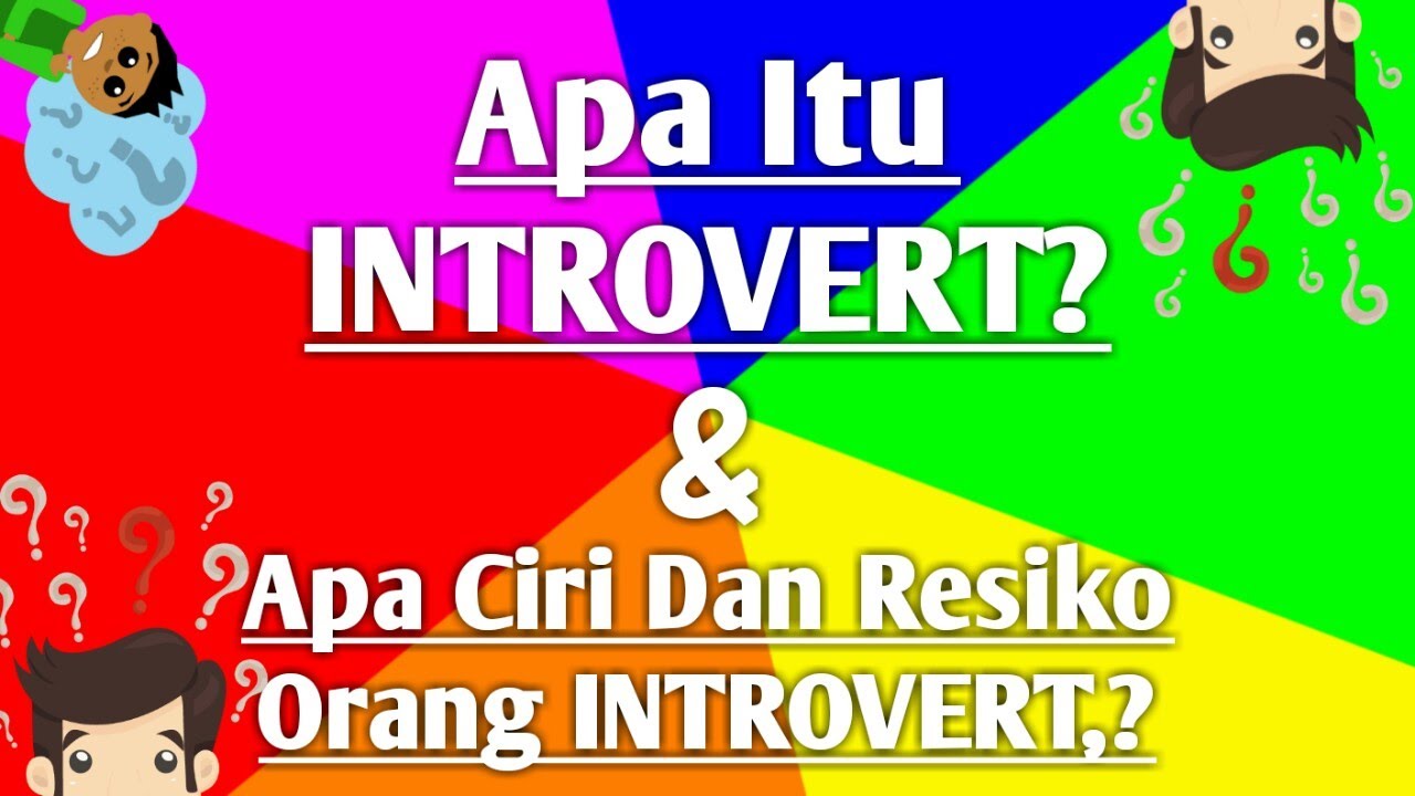 Apa Itu Introvert Inilah Ciri Ciri Dan Penyebabnya Yang Harus Kamu - Riset