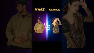 Maaz safder vs Shahtaj khan 😲😎 #shorts
