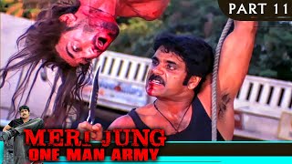 Meri Jung One Man Army - Part 11 | Hindi Dubbed Movie In Parts | Nagarjuna, Jyothika, Charmy Kaur