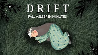 Drift | Fall asleep in minutes