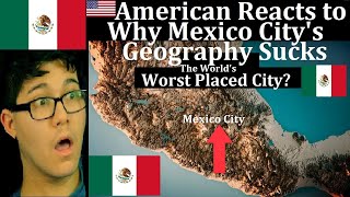 American Reacts to Why Mexico City's Geography Sucks | Reaction