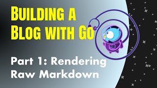 Building a Blog with Go: Rendering Raw Markdown