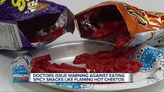 Hot Cheetos and Takis could land you in the emergency room