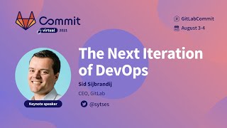Commit Virtual 2021: The Next Iteration of DevOps, GitLab CEO Keynote