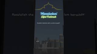 Meneladani Sifat Fatimah #feed #shorts #fatimah #ahlisurga ##bidadarisurga