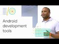 What's new in Android development tools (Google I/O '18)
