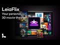 LeiaFlix, your personal 3D movie theater