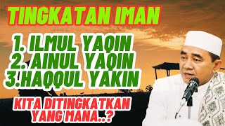 Tingkatan iman || kh muhammad bakhiet