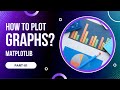How to plot Graphs? Part-01 #MatplotLib #Python