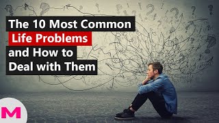 The 10 Most Common Life Problems and How to Deal with Them I Me Daily