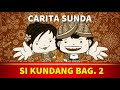 Carita Sunda - Si Kundang Bag. 2