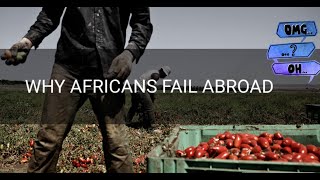 Reasons Africans struggle or FAIL abroad | African Immigrant stories.