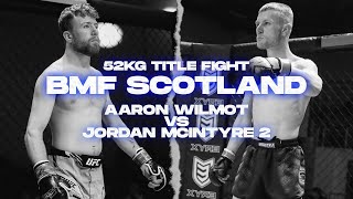 BMF Scotland | Aaron Wilmot vs Jordan McIntyre 2 | Amateur Strawweight MMA Title