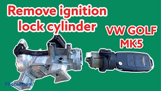 Vw Golf Mk5 ignition lock cylinder remove