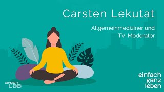 Gesundheit für Faule mit Carsten Lekutat | einfach ganz leben