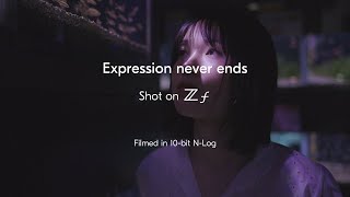 Nikon Z f | 10-bit N-LOG | Michi Nakano: Expression never ends