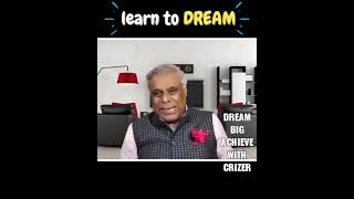 Learn to dream/dream big achieve with crizer   !!!!!!
