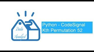 Python - CodeSignal Kth Permutation 52