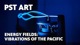 Energy Fields: Vibrations of the Pacific | Fusing Art & Science