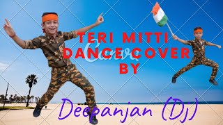 Teri Mitti | Kesari | Dance Performance By Deepanjan (Dj) | Independence Day Special | Akshay Kumar