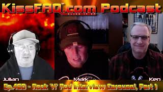 KissFAQ Podcast Ep.460 - Rock 'N' Pod Interview Carousel, Part 1