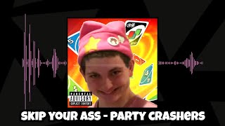 SKIP YOUR AHH || Party Crashers, Vernias