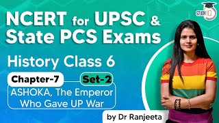 NCERT for UPSC & State PCS Exams, NCERT History Class 6 Ch 7 ASHOKA, The Emperor Who Gave UP War | 2