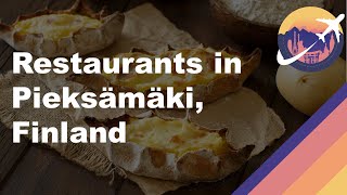 Restaurants in Pieksämäki, Finland