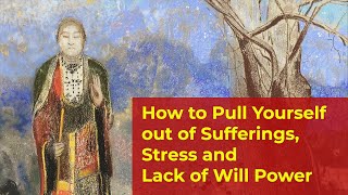 How to Pull yourself out of Sufferings, Stress and Lack of Will Power: Story of Buddha and Elephant