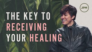 Activate God’s Healing In Your Life Today | Joseph Prince Ministries