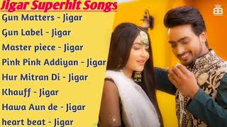 Jigar All Songs 2021 | Jigar Best Punjabi Songs Collection Non Stop | All Punjabi Song Jukebox