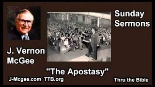 The Apostasy - J. Vernon McGee - FULL Sunday Sermons