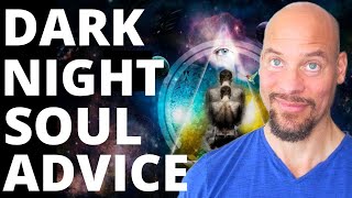 HOW TO GET THROUGH THE DARK NIGHT OF THE SOUL (4 Steps)
