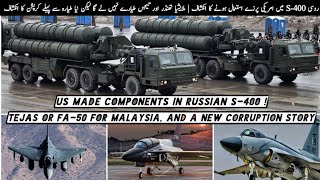 US made components in Russian S-400 | Tejas or FA-50 for Malaysia, and a new Corruption Story
