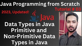 Tutorial 03: Data Types in Java | Primitive and Non-Primitive Data Types in Java