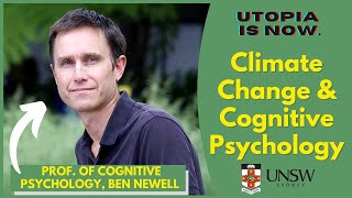 Cognitive Bias & Climate Change | @UNSW Prof. Ben Newell, PhD