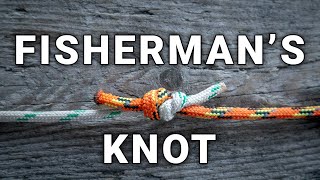 How to Tie a Fisherman’s Knot (Quick \u0026 Reliable Bend)