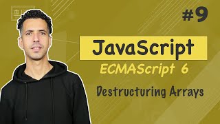 #9 Destructuring Arrays - JavaScript ES6 Darija