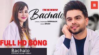 Bachalo Ji Mainu Ehna Do Akhiyan (Official Cover Video )| Akhil | New Punjabi Song 2020 / 2021