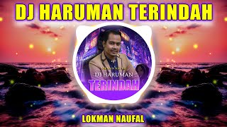 DJ Haruman Terindah - PU Lokman Naufal [ Remix Full Bass ]