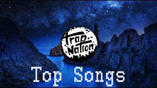 Top 5 Best Trap Nation Songs