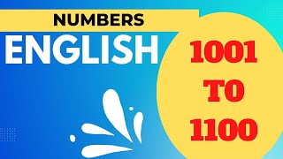1001 to 1100 Numbers || 1001 To 1100 NUMBERS In Words In English || Counting from 1001 to 1100