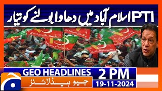 PTI Is Ready For Islamabad Protest  | Geo News 2PM Headlines | 19 November 2024