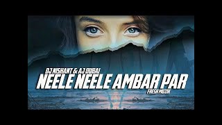 Neele Neele Ambar Par Remix   DJ Nishant & AJ Dubai   Sridevi   Kishore Kumar   Fresh Muzik