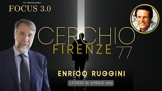 Focus 3.0 presenta  CERCHIO FIRENZE 77 moderatore Enrico Ruggini