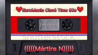 EuroMania Clavé Time 90s Megamix  (Mártire N)(Rmx 2022)vol:2